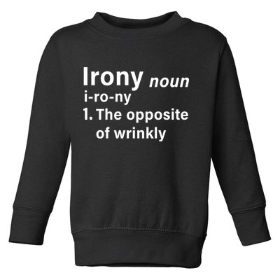 Irony Definition The Opposite Of Wrinkly Toddler Sweatshirt