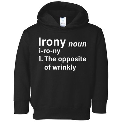 Irony Definition The Opposite Of Wrinkly Toddler Hoodie