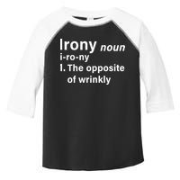 Irony Definition The Opposite Of Wrinkly Toddler Fine Jersey T-Shirt