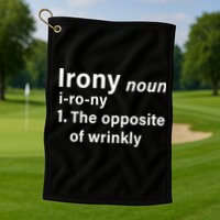 Irony Definition The Opposite Of Wrinkly Golf Towel