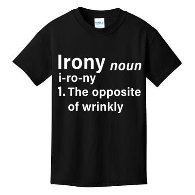 Irony Definition The Opposite Of Wrinkly Kids T-Shirt