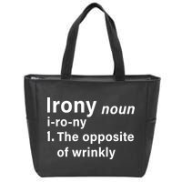 Irony Definition The Opposite Of Wrinkly Zip Tote Bag