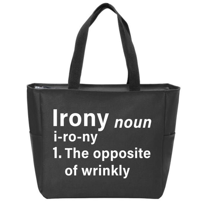 Irony Definition The Opposite Of Wrinkly Zip Tote Bag