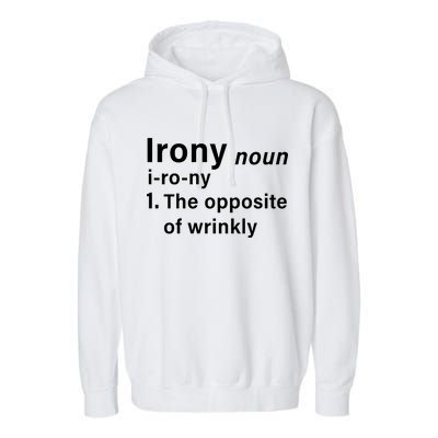 Irony Definition The Opposite Of Wrinkly Garment-Dyed Fleece Hoodie