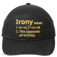 Irony Funny Definition Opposite Of Wrinkly  7-Panel Snapback Hat
