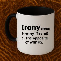 Irony Funny Definition Opposite Of Wrinkly  Mug