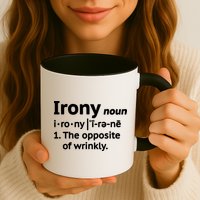Irony Funny Definition Opposite Of Wrinkly  Mug