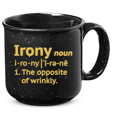 Irony Funny Definition Opposite Of Wrinkly  15oz Campfire Ceramic Mug