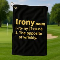 Irony Funny Definition Opposite Of Wrinkly  Golf Towel