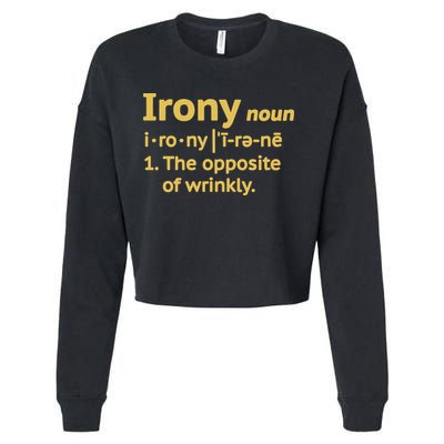 Irony Funny Definition Opposite Of Wrinkly  Cropped Pullover Crew