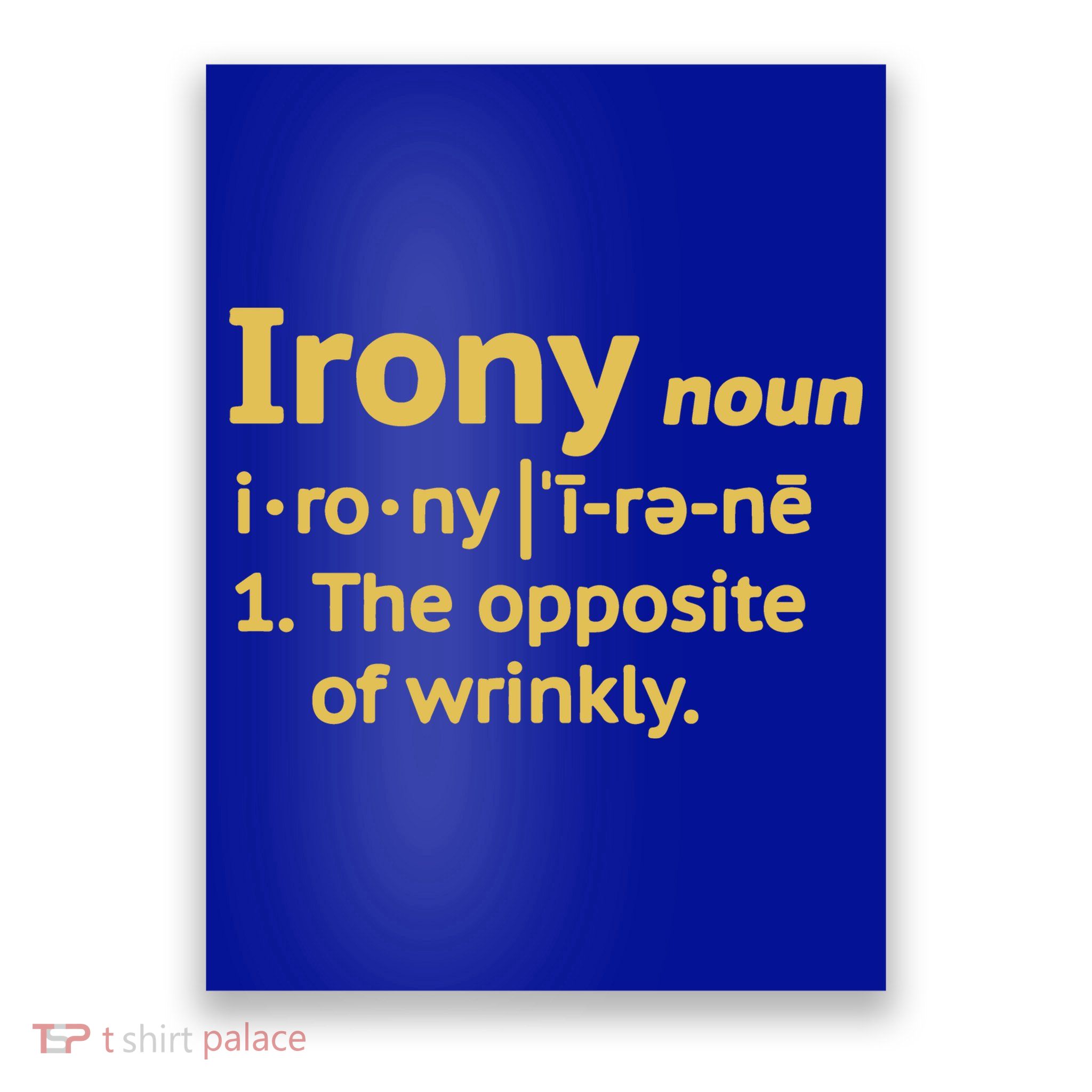 Irony Funny Definition Opposite Of Wrinkly  Poster
