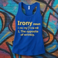 Irony Funny Definition Opposite Of Wrinkly  Womens Tank Top