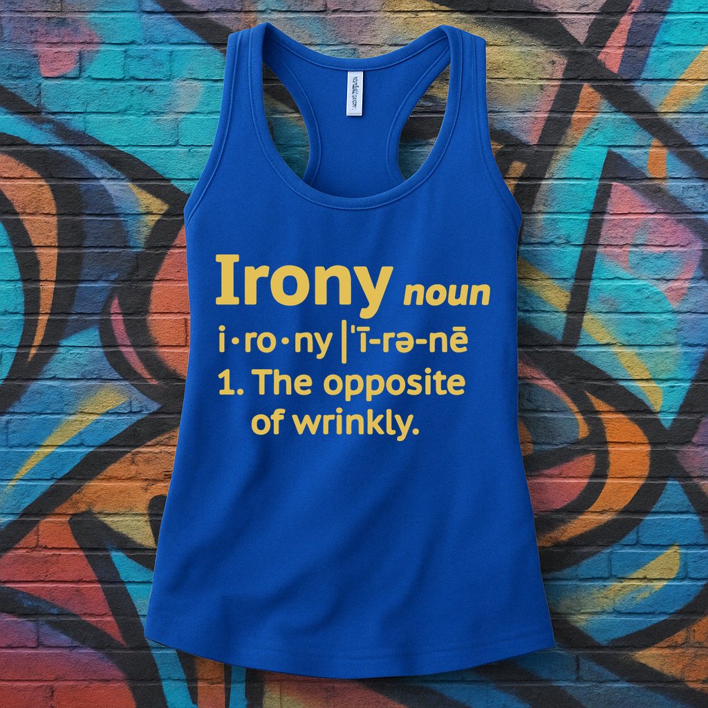 Irony Funny Definition Opposite Of Wrinkly  Womens Tank Top