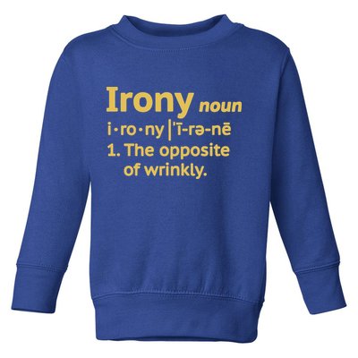 Irony Funny Definition Opposite Of Wrinkly  Toddler Sweatshirt