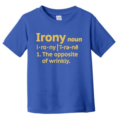 Irony Funny Definition Opposite Of Wrinkly  Toddler T-Shirt