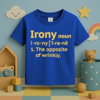 Irony Funny Definition Opposite Of Wrinkly  Toddler T-Shirt
