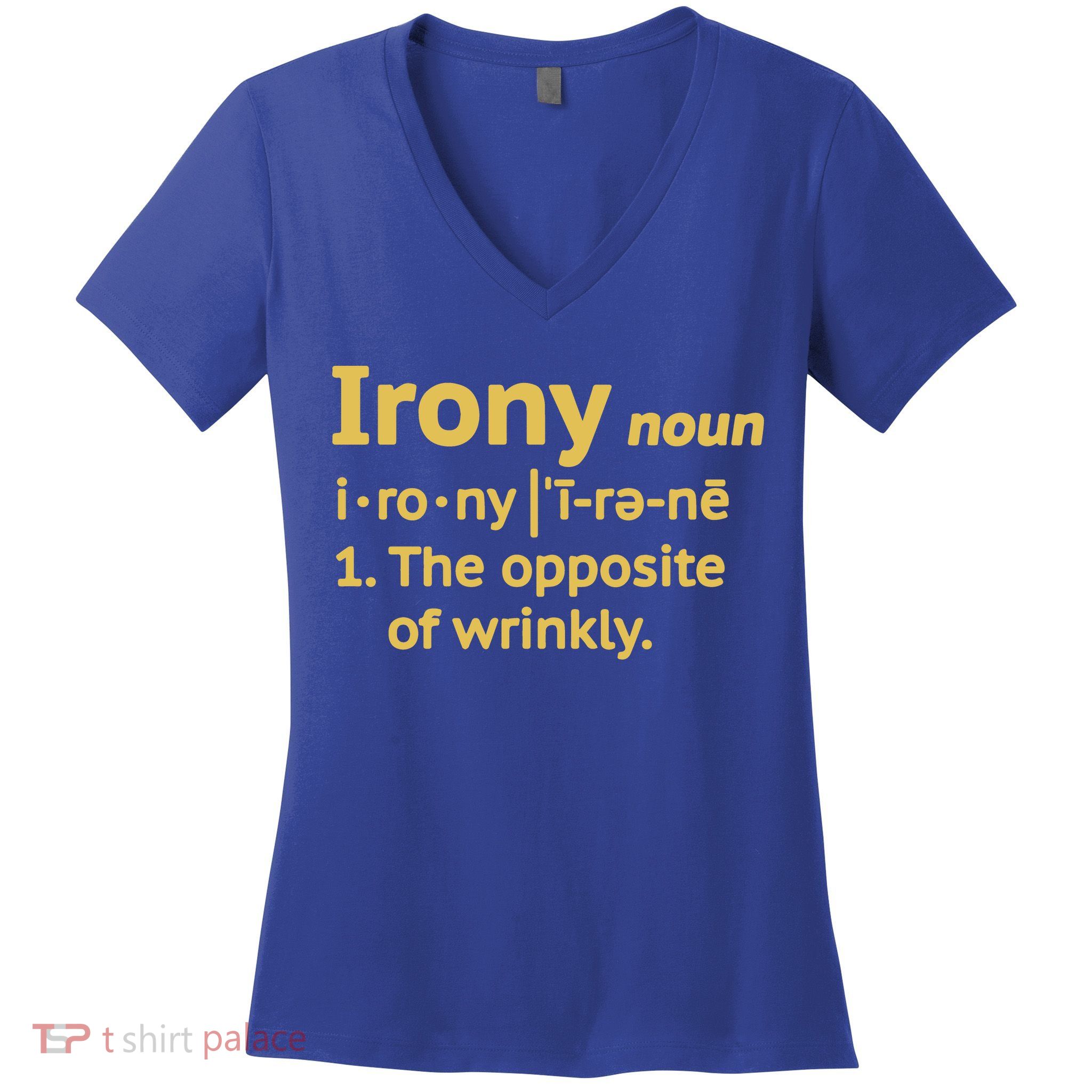 Irony Funny Definition Opposite Of Wrinkly  Women's V-Neck T-Shirt