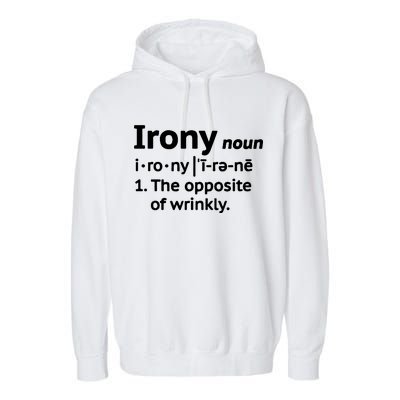 Irony Funny Definition Opposite Of Wrinkly  Garment-Dyed Fleece Hoodie