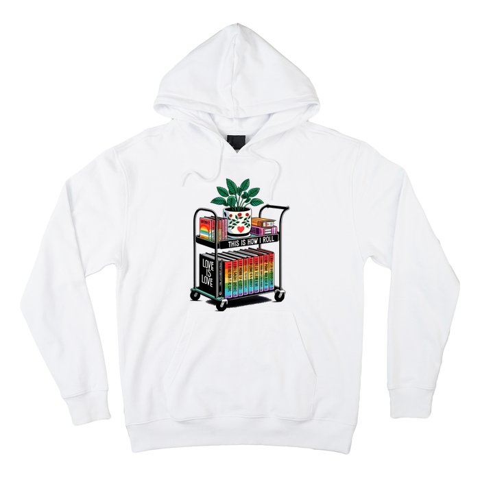 I Roll Pride Lgbtqia Library Hoodie