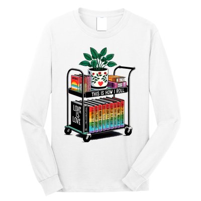 I Roll Pride Lgbtqia Library Long Sleeve Shirt