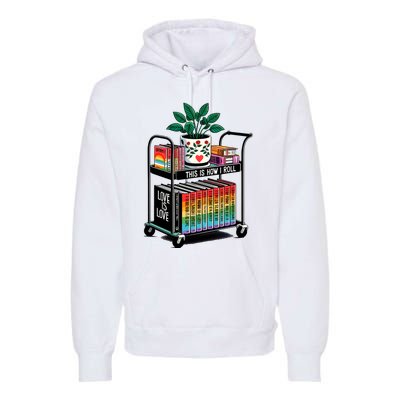 I Roll Pride Lgbtqia Library Premium Hoodie