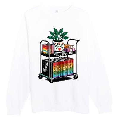 I Roll Pride Lgbtqia Library Premium Crewneck Sweatshirt