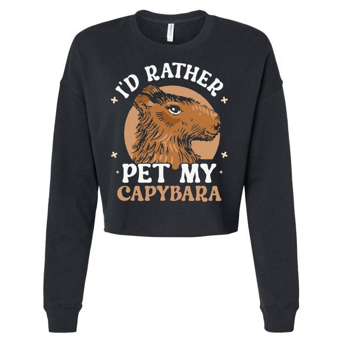 I'd Rather Pet My Capybara Animal Capybaras Rodent Lover Cropped Pullover Crew