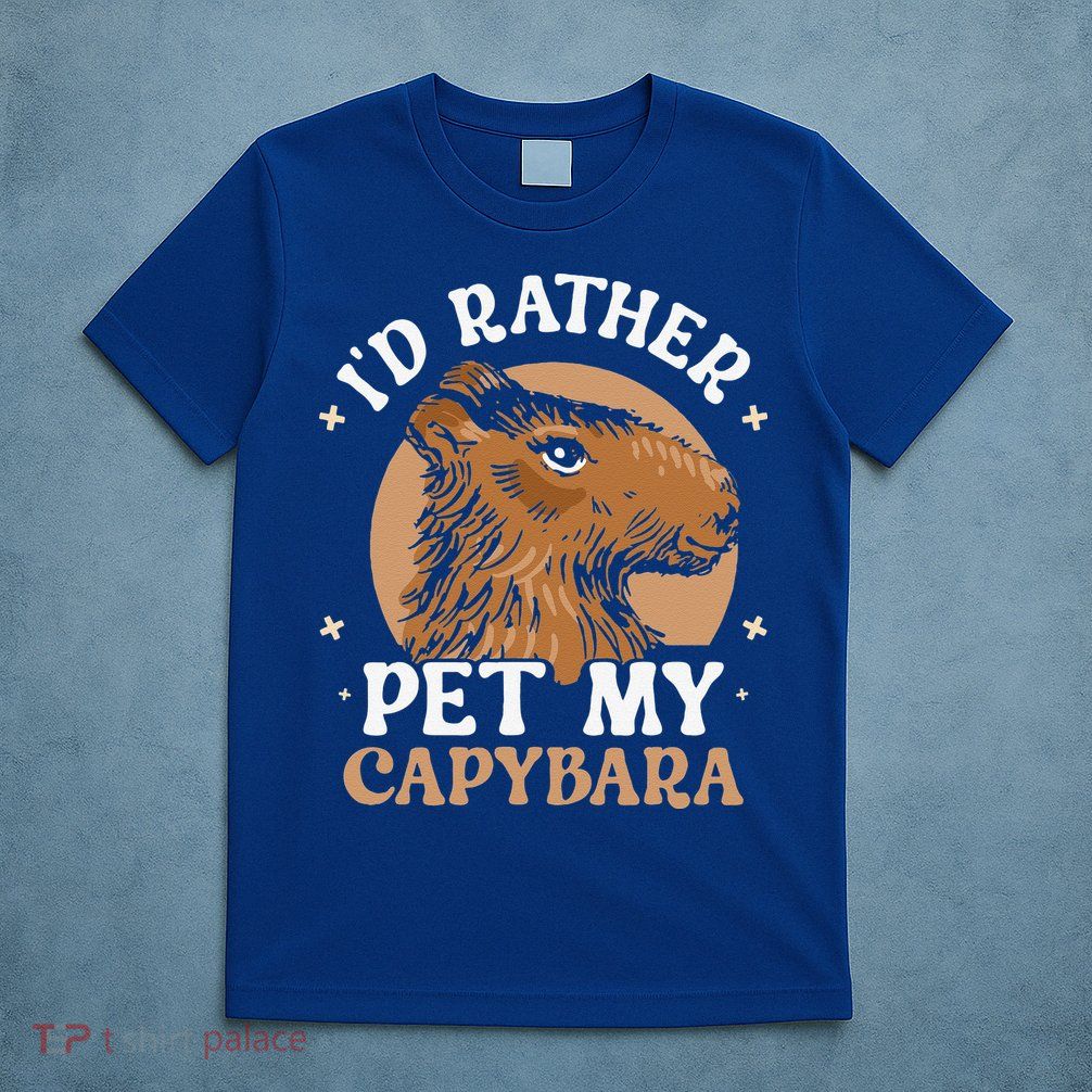 I'd Rather Pet My Capybara Animal Capybaras Rodent Lover T-Shirt