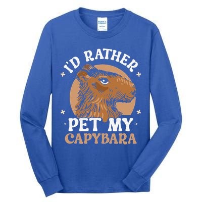 I'd Rather Pet My Capybara Animal Capybaras Rodent Lover Tall Long Sleeve T-Shirt