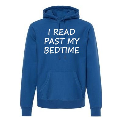 I Read Past My Bedtime Book Lover Funny Reading Gift Premium Hoodie