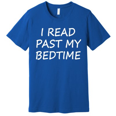 I Read Past My Bedtime Book Lover Funny Reading Gift Premium T-Shirt