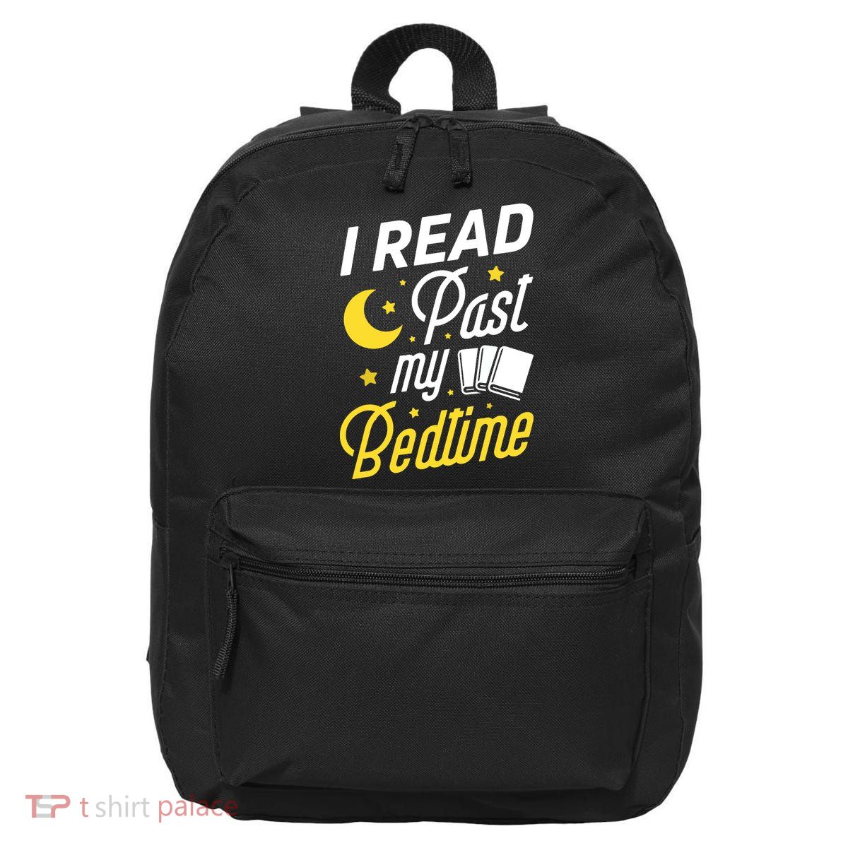 I Read Past My Bedtime Book Lover Funny Reading 16 in Basic Backpack