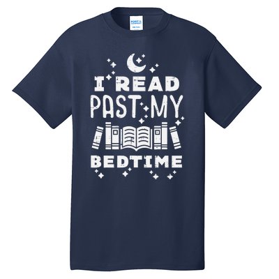 I Read Past My Bedtime Funny Book Lover Bookworm Librarian Tall T-Shirt