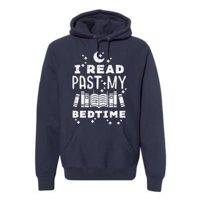 I Read Past My Bedtime Funny Book Lover Bookworm Librarian Premium Hoodie