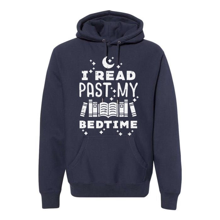 I Read Past My Bedtime Funny Book Lover Bookworm Librarian Premium Hoodie