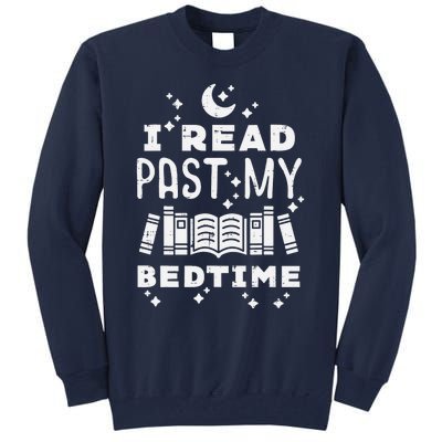 I Read Past My Bedtime Funny Book Lover Bookworm Librarian Tall Sweatshirt