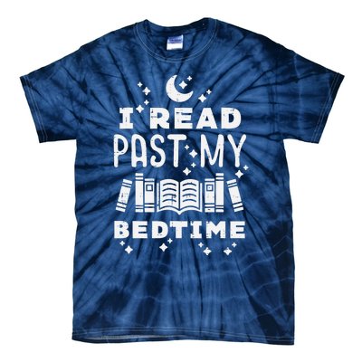 I Read Past My Bedtime Funny Book Lover Bookworm Librarian Tie-Dye T-Shirt