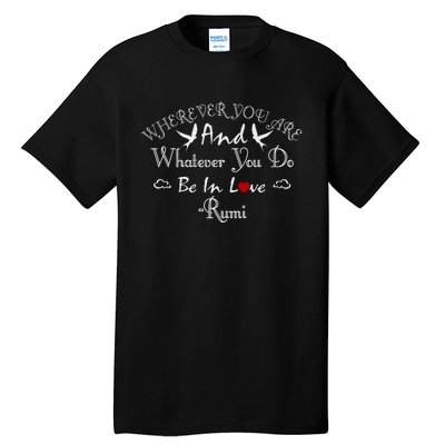 Inspiring Rumi Quote Rumi Poem Lovers Tall T-Shirt