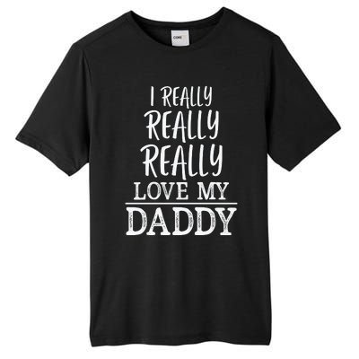 I Really Really Love My Daddy Cute Fathers Day Funny Tall Fusion ChromaSoft Performance T-Shirt