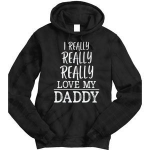 I Really Really Love My Daddy Cute Fathers Day Funny Tie Dye Hoodie