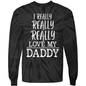 I Really Really Love My Daddy Cute Fathers Day Funny Tie-Dye Long Sleeve Shirt