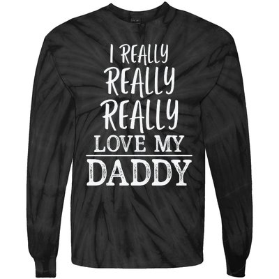 I Really Really Love My Daddy Cute Fathers Day Funny Tie-Dye Long Sleeve Shirt