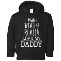 I Really Really Love My Daddy Cute Fathers Day Funny Toddler Hoodie