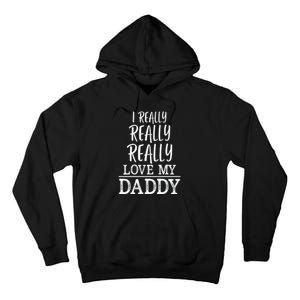 I Really Really Love My Daddy Cute Fathers Day Funny Tall Hoodie