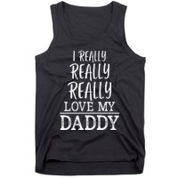 I Really Really Love My Daddy Cute Fathers Day Funny Tank Top