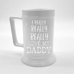 I Really Really Love My Daddy Cute Fathers Day Funny Beer Stein