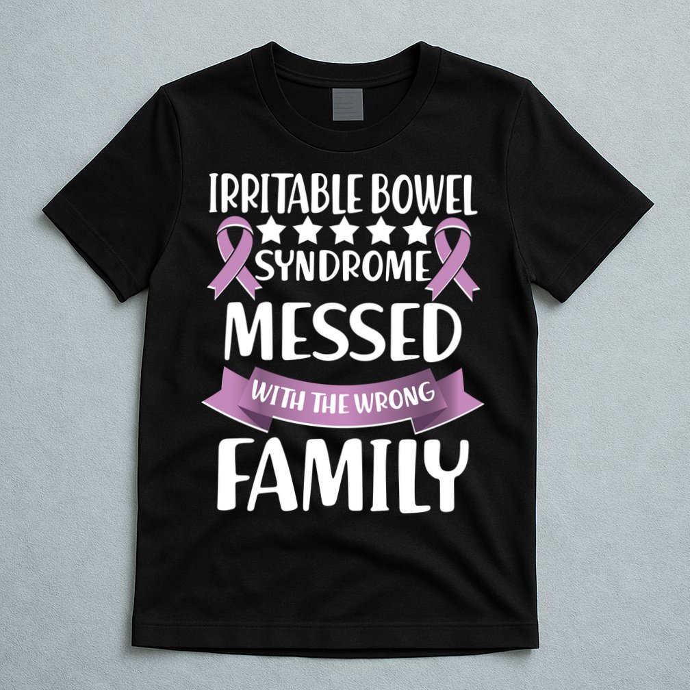 Irritable Bowel Syndrome Messed With The Wrong Family T-Shirt