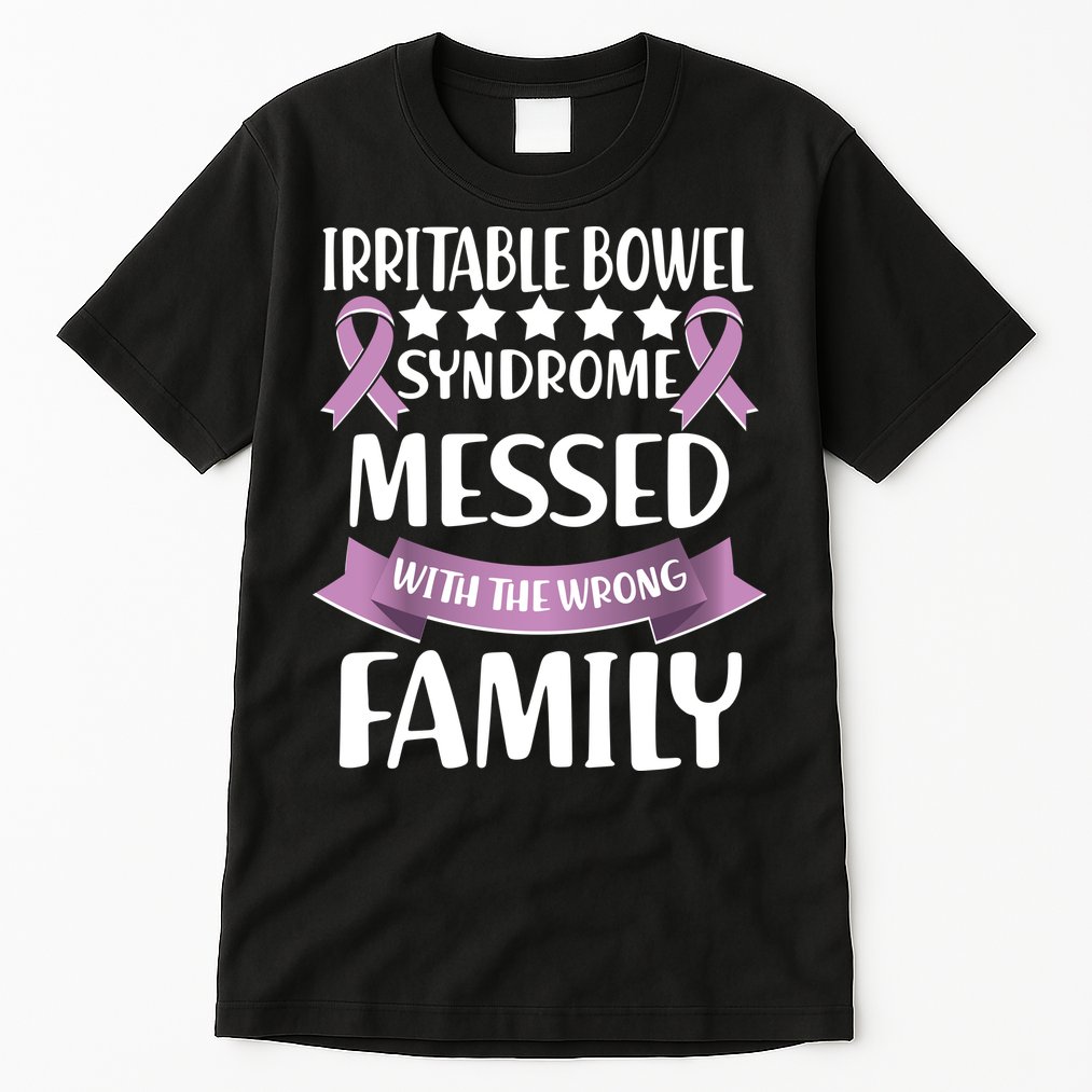 Irritable Bowel Syndrome Messed With The Wrong Family Tall T-Shirt