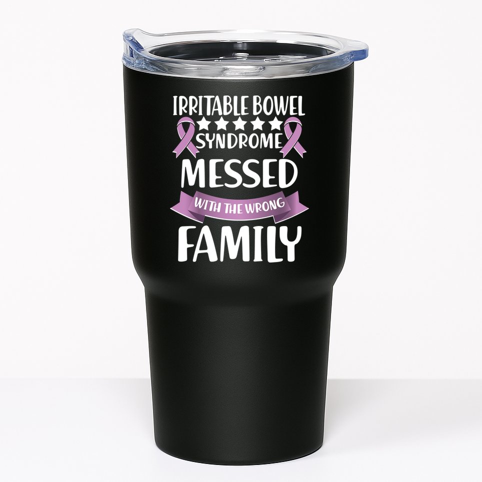 Irritable Bowel Syndrome Messed With The Wrong Family Tumbler