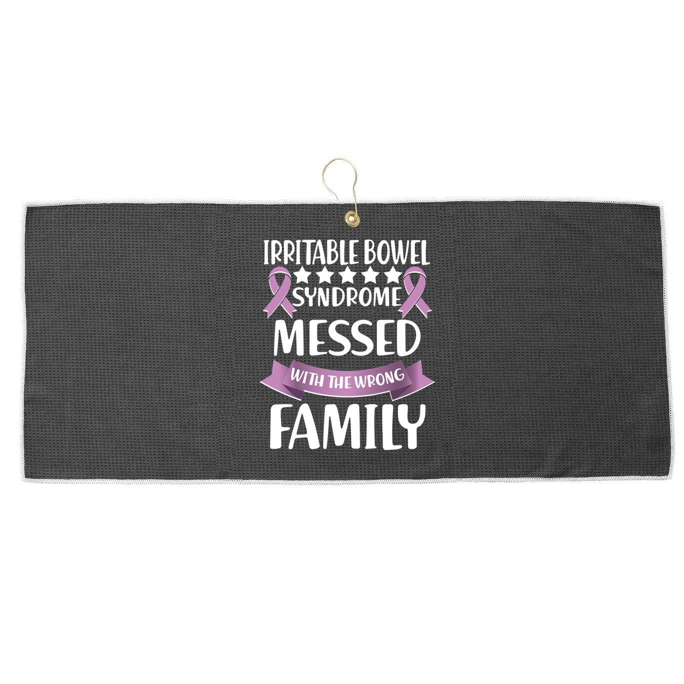 Irritable Bowel Syndrome Messed With The Wrong Family Large Microfiber Waffle Golf Towel